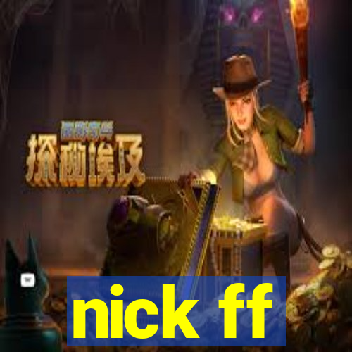 nick ff